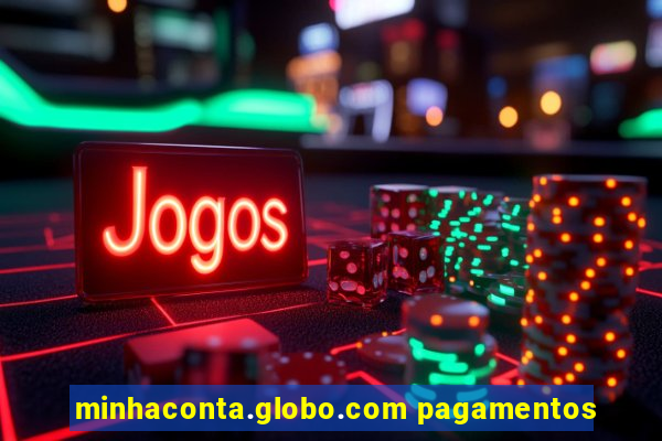 minhaconta.globo.com pagamentos